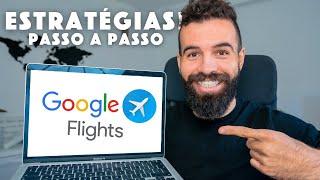 DOMINE o Google Flights e SEMPRE compre PASSAGENS BARATAS!