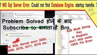 MS Sql Server Error The following error has occurred  Could not find Database Engine  startup handle