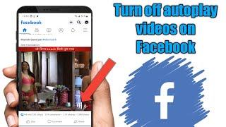 how to turn off autoplay videos on Facebook / stop fb video autoplay