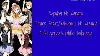 Future Star/Yakusoku No Kizuna -Kyoukai No Kanata (Full+Lyrics+Subtitle Indonesia)
