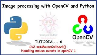 OpenCV Python Tutorial 6 - Handling mouse events using cv2.setMouseCallback()