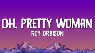 Roy Orbison - Oh, Pretty Woman (Lyrics)