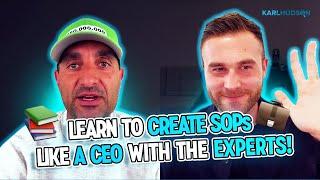 Learn to Create SOPs Like a CEO with the Experts! | Karl Hudson