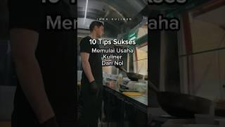 10 Tips Sukses Memulai Usaha Kuliner Dari Nol