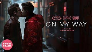 ON MY WAY: A Secret Relationship  LGBT Short Film - AWARD WINNING