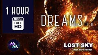 [1 HOUR ]LOST SKY - DREAMS pt. II feat. Sara Skinner (1st song - Lyrics, rest - FULL HD Video Loop)