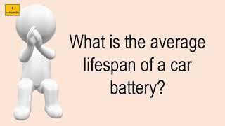 What Is The Average Lifespan Of A Car Battery?