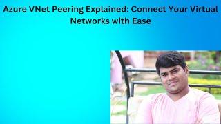 "Azure VNet Peering Explained: Connect Your Virtual Networks with Ease"