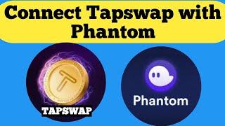 How to Connect Tapswap with Phantom wallet