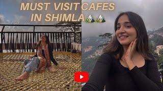 RAW SHIMLA VLOG (CAFES I VISITED IN SHIMLA)