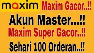 MAXIM GACOR..!! AKUN MASTER SUPER GACOR ~ SEHARI 100 ORDERAN..!! MAXIM OJEK ONLINE