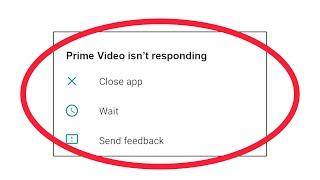 Fix Amazon Prime Video App isn't Responding Error in Android & Ios
