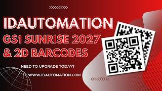GS1 Sunrise 2027 - Replace UPC Codes with 2D Data Matrix or QR Code
