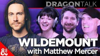 Wildemount with Matthew Mercer & Chris Perkins | Dragon Talk