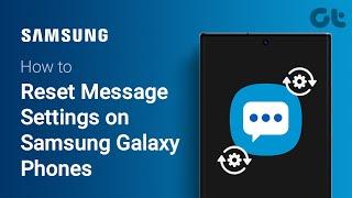 How to Reset Message Settings on Samsung Galaxy Phones | Unable to Send or Receive Text Messages?