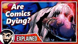 "Are Comic Books Dying" - Explained