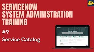 #9 #ServiceNow System Administration Training | Service Catalog