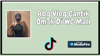 Abg Vlog Cantik Om3k di WC Mall Viral