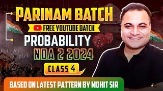 NDA 2 2024 PROBABILITY Class 4 | Parinam Batch Free Youtube Batch For NDA 2 2024 | NDA Par Jeet
