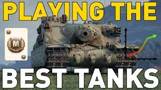 Playing the BEST Tanks in World of Tanks!