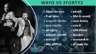 Top 10 Sinhala Songs |  Best Of WAYO vs 2FORTY2 | Sangeeth, Senanga, Billy Fernando, Senaka Batagoda