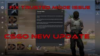 FIX Trusted Mode Issue in CSGO