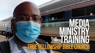 MEDIA MINISTRY TRAINING & SETUP REVISION | True Fellowship Bible Church