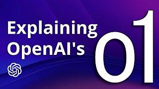 Explaining OpenAI's o1 Reasoning Models