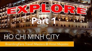 EXPLORE HO CHI MINH CITY | SAIGON VIETNAM - Part 1 (with BoardingFare Travel Masters)