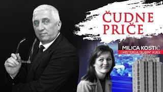 ČUDNE PRIČE 35 - Milica Kostić i misterija Rubin kule