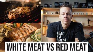 Red Meat vs White Meat Health - Which is better for you?