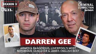 DARREN GEE: Liverpool's Most Notorious Gangster, James English BEEF, Kinahans, Stephen French & more