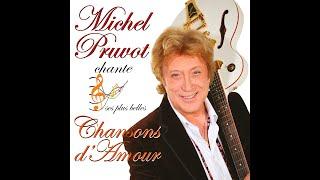 MICHEL PRUVOT - L'AMOUR INTERDIT ( Ses plus belles chansons d'amour)