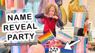 NAME REVEAL PARTY (transgender daughter)