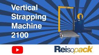Reisopack 2100 Vertical Strapping Machine