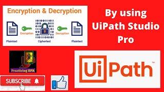 How to Encrypt,Decrypt and HASH a string or File in Uipath | RPA Uipath