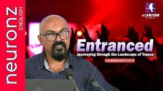 Entranced - Journeying through the Landscape of Trance | Chandrasekhar R