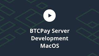 BTCPay Server Development on MacOS (Testing pull request, payments) ‍