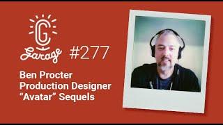 CG Garage Podcast | Ben Procter — Production Designer, “Avatar” Sequels