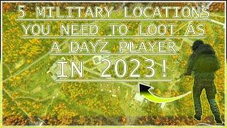 5 MILITARY LOCATIONS You NEED TO LOOT As A DayZ Player In 2023!