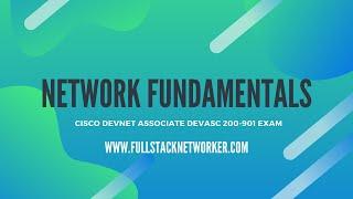 Cisco DEVNET ASSOCIATE DEVASC 200-901 EXAM: KEY TAKEAWAYS | NETWORK FUNDAMENTALS