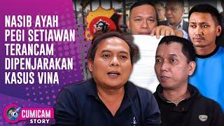 Terancam Dipenjara! Ayah Pegi Setiawan Diduga Terlibat Dalam Kasus Vina Cirebon | CUMISTORY