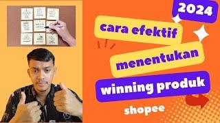 Cara Efektif Menentukan Winning Produk Shopee Dropshipping 2024