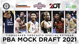 PBA MOCK DRAFT 2021: 2OT x Coaches Unfiltered x The Prospects Pod