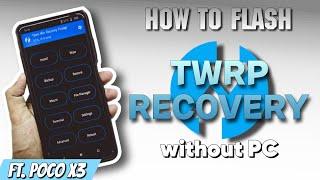 [WITHOUT PC] // HOW TO FLASH TWRP RECOVERY ON ANY DEVICE // FT. POCO X3 // EASIEST METHOD