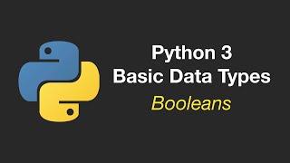 Python Lesson 3: Boolean Values & Expressions