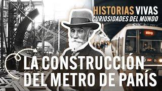 ¿Cómo se construyó el metro de París? | Historias Vivas | HD Documental de historia de francia