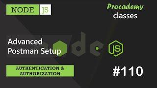 #110 Advanced Postman Setup | Authentication & Authorization | A Complete NODE JS Course