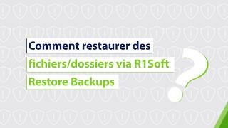 Comment restaurer des fichiers/dossiers via R1Soft Restore Backups ?