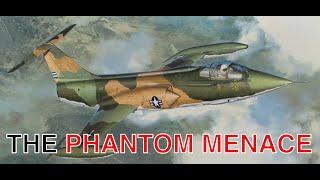 PHANTOM MENACE: Should The F104 Starfighter Have Been The USAF's Air Superiority Fighter In Vietnam?